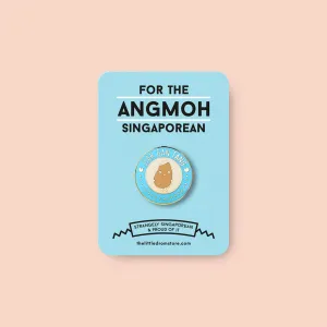 Strangely Singaporean Pin ?C Jiak Gantang